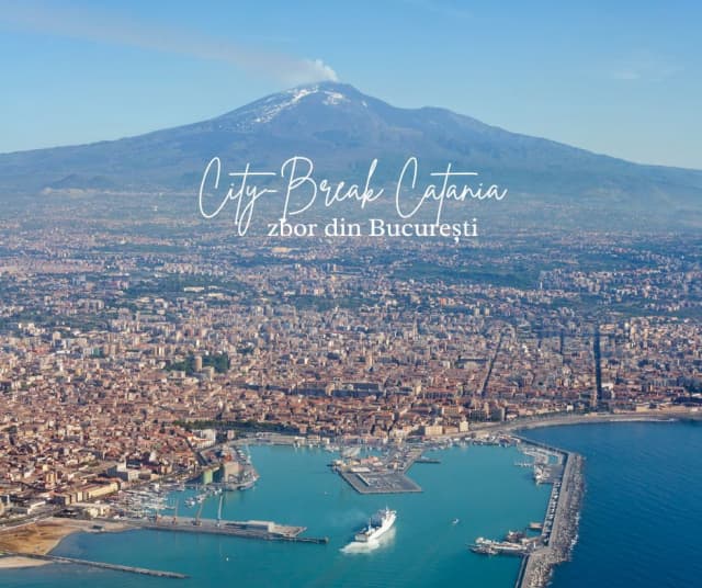 LAST MINUTE CITY-BREAK ÎN CATANIA CU PLECARE DIN BUCUREȘTI (IP)